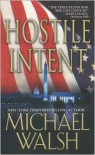 Hostile Intent - Michael Walsh