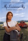 My Louisiana Sky - Kimberly Willis Holt