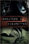 Sweaters & Cigarettes - Mika Fox