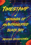 Timestamp: Musings of an Introverted Black Boy - Marcus Granderson