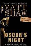 Oscar's Night: An Extreme Novella - Matt Shaw