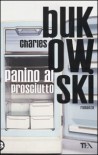 Panino al prosciutto - Charles Bukowski