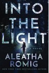 Into the Light (The Light Series) - Aleatha Romig