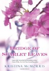 Bridge of Scarlet Leaves - Kristina McMorris