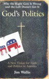 God's Politics: Why the Right Gets It Wrong and the Left Doesn't Get It - Jim Wallis