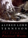 Tennyson: The Complete Poetical Works (Illustrated) - Alfred Tennyson, Hallam Tennyson