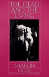 The Dead and the Living - Sharon Olds, Judith Henry