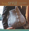 Bag Style: 20 Inspirational handbags, totes, and carry-alls to knit and crochet - Pam Allen, Ann Budd