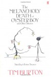 The Melancholy Death of Oyster Boy - Tim Burton