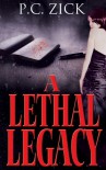 A Lethal Legacy - P.C. Zick