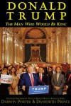 Donald Trump: The Man Who Would Be King (Blood Moon's Babylon Series) - Darwin Porter, Danforth Prince