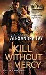 Kill Without Mercy (Ares Security Book 1) - Alexandra Ivy