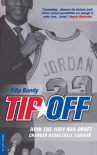 Tip Off: How the 1984 NBA Draft Changed Basketball Forever - Filip Bondy