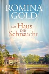 Das Haus der Sehnsucht  - Romina Gold