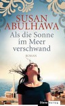 Als die Sonne im Meer verschwand - Susan Abulhawa, Stefanie Fahrner