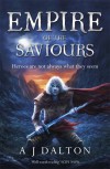 Empire of the Saviours (Chronicles of/Cosmic Warlord 1) - A J Dalton