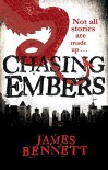 Chasing Embers (A Ben Garston Novel) - James Henry Bennet
