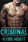 Criminal: A Bad-Boy Stepbrother Romance - Alexis Abbott, Alex Abbott