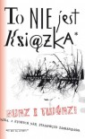 To nie jest książka. Burz i twórz! - praca zbiorowa