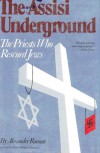 The Assisi Underground: The Priests Who Rescued Jews - Alexander Ramati