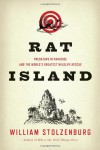 Rat Island: Predators in Paradise and the World's Greatest Wildlife Rescue - William Stolzenburg