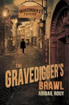 The Gravedigger's Brawl - Abigail Roux