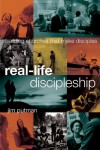 Real-Life Discipleship: Building Churches That Make Disciples - Jim Putman, The Navigators