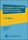 A Companion to Analysis: A Second First and First Second Course in Analysis - T. W. Korner