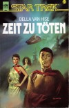 Zeit zu töten. Star Trek. Roman. - Della Van Hise