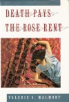 Death Pays The Rose Rent - Valerie S. Malmont