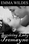 Servicing Lady Tremayne - Emma Wildes