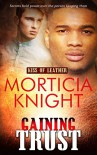Gaining Trust (Kiss of Leather #5) - Morticia Knight