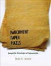 Parchment, Paper, Pixels: Law and the Technologies of Communication - Peter M. Tiersma