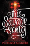 This Savage Song (Monsters of Verity) - Victoria Schwab
