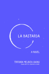 La Bastarda - Lawrence Schimel, Trifonia Melibea Obono