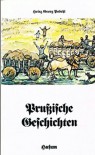 Prußische Geschichten - Heinz Georg Podehl