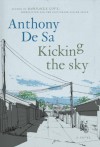 Kicking the Sky - Anthony De Sa