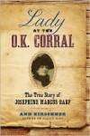 Lady at the O.K. Corral: The True Story of Josephine Marcus Earp - Ann Kirschner