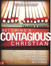 Becoming a Contagious Christian: Six Sessions on Communicating Your Faith in a Style That Fits You (Leader's Guide) - Mark Mittelberg, Lee Strobel