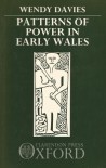 Patterns Of Power In Early Wales - Wendy Davies