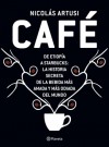 Café - de Etiopía a Starbucks: La historia de la bebida más amada y odiada mundo - Nicolás Artusi