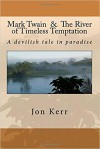 Mark Twain & The River of Timeless Temptation - Jon Kerr
