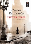 Ujetnik nebes - Carlos Ruiz Zafón