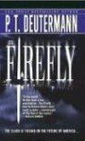 The Firefly: A Novel - P.T. Deutermann