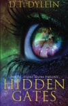 Hidden Gates (P.J. Stone Gates Trilogy) - D. T. Dyllin
