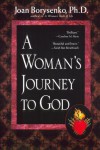 A Woman's Journey to God - Joan Borysenko