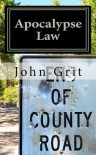 Apocalypse Law (Volume 1) - John Grit