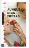 Aunque Diga Fresas - Andrea Ferrari