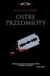 Ostre przedmioty - Gillian Flynn, Radosław Madejski