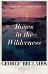 Bones in the Wilderness (An Inspector Littlejohn Mystery) - George Bellairs